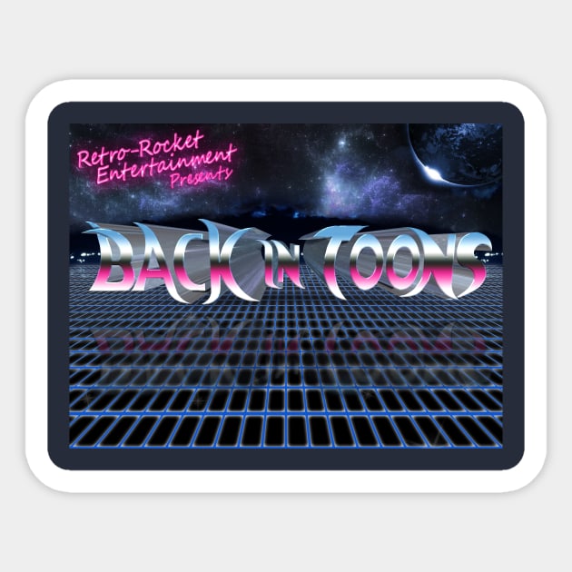 The Original Back in Toons Logo Sticker by RetroRocketEntertainment